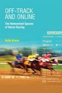 Off-track and online : the networked spaces of horse racing