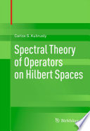 Spectral Theory of Operators on Hilbert Spaces