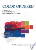 Color Ordered : a Survey of Color Systems from Antiquity to the Present.