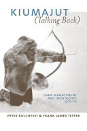 Kiumajut (talking back) : game management and Inuit rights, 1900-70