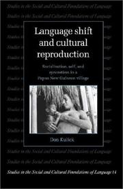 Language shift and cultural reproduction : socialization, self, and syncretism in a Papua New Guinean village
