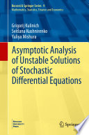 Asymptotic analysis of unstable solutions of stochastic differential equations