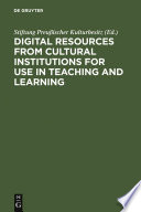 Digital Resources from Cultural Institutions for Use in Teaching and Learning : a Report of the American/German Workshop. The Andrew W. Mellon Foundation/Stiftung Preußischer Kulturbesitz.