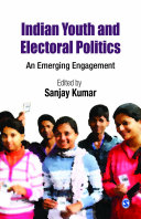 Indian Youth and Electoral Politics : an Emerging Engagement.