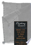 Drinking careers : a twenty-five-year study of three Navajo populations