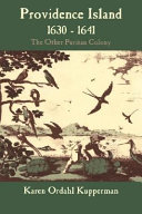 Providence Island, 1630-1641 : the other Puritan colony