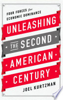 Unleashing the second American century : four forces for economic dominance