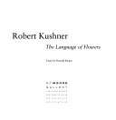 Robert Kushner : the language of flowers