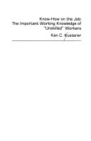 Know-how on the job : the important working knowledge of "unskilled" workers