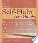 A Guide to Self-Help Workbooks for Mental Health Clinicians and Researchers.