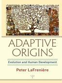 Adaptive origins : evolution and human development