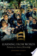 Learning from words : testimony as a source of knowledge