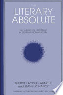 The literary absolute : the theory of literature in German romanticism