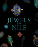 Jewels of the Nile : ancient Egyptian treasures from the Worcester Art Museum