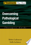 Overcoming pathological gambling : therapist guide