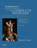 Workbook 1 : writing and analysis workbook to accompany The complete musician, an integrated approach to theory, analysis, and listening