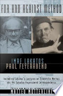 For and against method : including Lakatos's lectures on scientific method and the Lakatos-Feyerabend correspondence