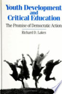 Youth Development and Critical Education : the Promise of Democratic Action.