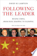 Following the leader : ruling China, from Deng Xiaoping to Xi Jinping