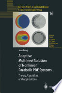 Adaptive Multilevel Solution of Nonlinear Parabolic PDE Systems Theory, Algorithm, and Applications