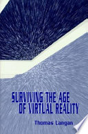 Surviving the age of virtual reality