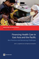 Financing Health Care in East Asia and the Pacific : Best Practices and Remaining Challenges.