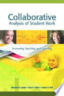 Collaborative analysis of student work : improving teaching and learning