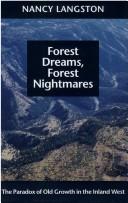 Forest dreams, forest nightmares : the paradox of old growth in the Inland West