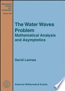 The water waves problem : mathematical analysis and asymptotics