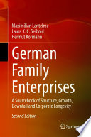 German family enterprises : a sourcebook of structure, growth, downfall and corporate longevity
