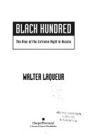 Black hundred : the rise of the extreme right in Russia