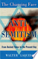 The changing face of antisemitism : from ancient times to the present day