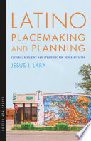 Latino placemaking and planning : cultural resilience and strategies for reurbanization