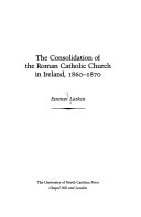 The consolidation of the Roman Catholic Church in Ireland, 1860-1870