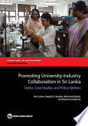 Promoting university-industry collaboration in Sri Lanka : status, case studies, and policy options