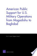 American public support for U.S. military operations from Mogadishu to Baghdad