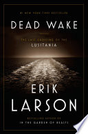 Dead wake : the last crossing of the Lusitania