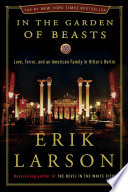 In the garden of beasts : love, terror, and an American family in Hitler's Berlin