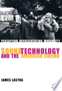 Sound technology and the American cinema : perception, representation, modernity