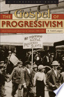 The gospel of progressivism : moral reform and labor war in Colorado, 1900-1930