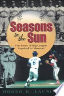 Seasons in the sun : the story of big league baseball in Missouri