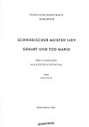Schwäbischer Meister 1489. Geburt und Tod Mariä.