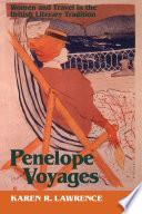 Penelope Voyages : Women and Travel in the British Literary Tradition