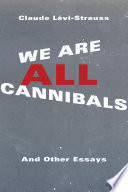 We are all cannibals and other essays