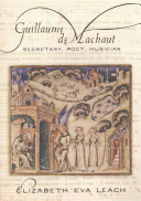 Guillaume de Machaut : secretary, poet, musician