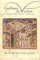 Guillaume de Machaut : secretary, poet, musician