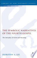 The symbolic narratives of the fourth Gospel : the interplay of form and meaning
