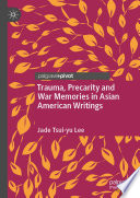 Trauma, precarity and war memories in Asian American writings