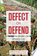 Defect or defend : military responses to popular protests in authoritarian Asia