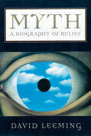 Myth : a biography of belief